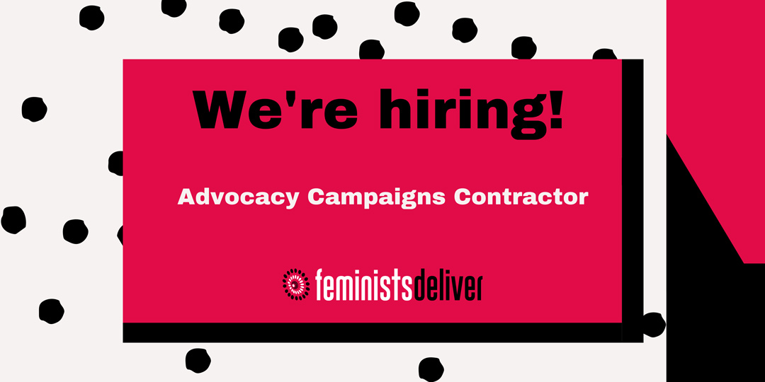 Pink, white, and black abstract graphics with the words "We're hiring! Advocacy Campaigns Contractor" and the Feminists Deliver logo